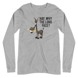 Open image in slideshow, &quot;Hay, Wy The Long Face?&quot; Unisex Long Sleeve Tee
