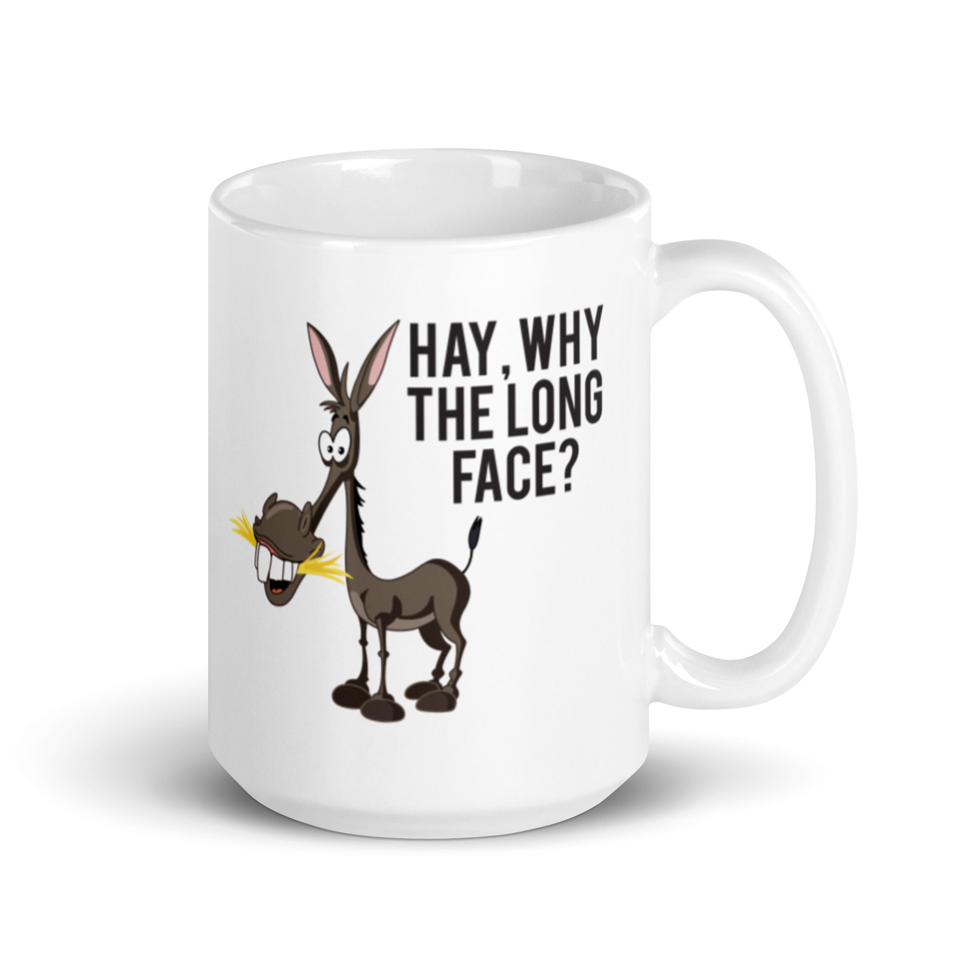 "Hay, Wy The Long Face?" White glossy mug